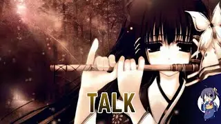 Nightcore - DJ Snake - Talk