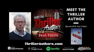 Meet the Thriller Author: Paul Vidich Interview