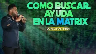 COMO BUSCAR AYUDA EN LA  MATRIX / Jonathan Piña