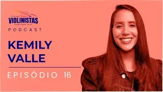 KEMILY VALLE - ORGÃO - CCB - Prof. e Organista - Podcast Dicas para Violinistas