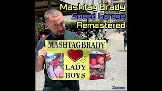 Mashtag Brady Speed Garage Remastered