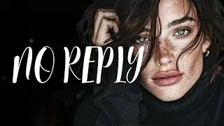 Luna Reyes &ndash; No Reply | Emotional Night Drive Melodic House 2026
