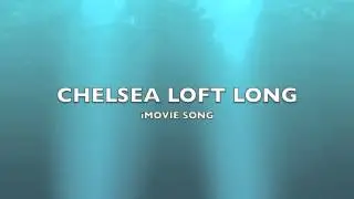 Chelsea Loft Long | iMovie Song-Music