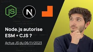 Node.js qui va autoriser ESM & CJS dans un m&ecirc;me projet - Actus JS de la semaine (06 novembre 2023)