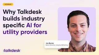 Why Talkdesk builds industry specific AI for utility providers