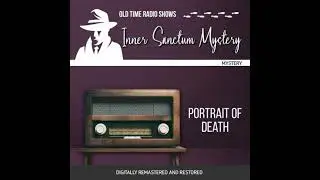 Inner Sanctum Mystery: Portrait of Death - Fred Maytho
