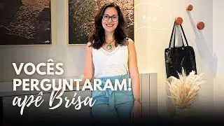 Tudo o que vocês perguntaram sobre o Apê Brisa! Respostas + bastidores