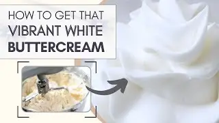 HOW TO MAKE SUPER WHITE BUTTERCREAM FROSTING