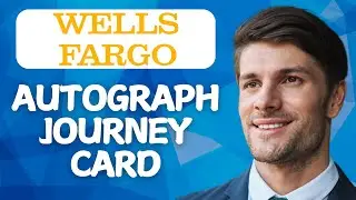 Wells Fargo Autograph Journey Card Review (2026): Features Explained