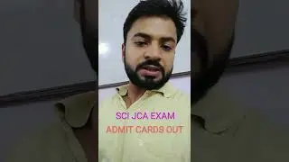 SCI JCA EXAM | ADMIT CARDS OUT