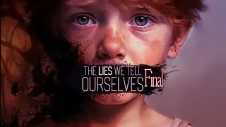 Искры надежды┃The Lies We Tell Ourselves #3 Final