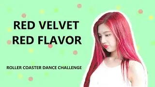 RED VELVET RED FLAVOR ROLLER COASTER DANCE CHALLENGE