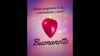 Adesso spegniamo le luci... e accendiamo il cuore! Buonanotte