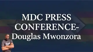 MDC Press Conference: Douglas Mwonzora's Vision for Zimbabwe's Future!