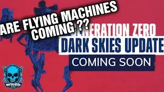 GENERATION ZERO | The Dark Skies Update | Are We Getting Flying Machines ??