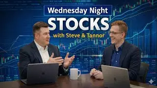 Wednesday Night Stocks with Steve & Tannor