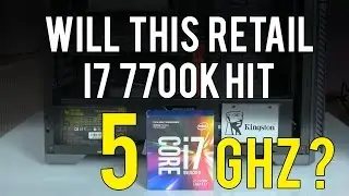5GHz overclock on i7 7700K retail sample - possible?