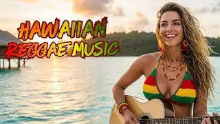 🌴 Tropical Chill Reggae &ndash; Hawaiian Ocean Vibes for Summer Peace & Relaxation ☀️