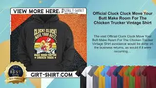 Official Cluck Cluck Move Your Butt Make Room For The Chicken Trucker Vintage Shirt