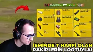 İSMİNDE T HARFİ OLAN RAKİPLERİN LOOTLARIYLA WIN ALMAK ! PUBG MOBILE