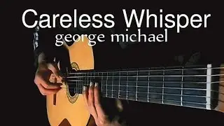 Careless Whisper geoege michael - Fingerstyle (Guitar Cover)