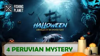 Fishing Planet - Halloween 2025 - Chapter 4 PERUVIAN MYSTERY - Phantom Ship Mysteries