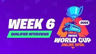 Fortnite World Cup - Week 6 Qualifier Interviews