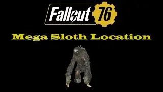 Fallout 76 Guaranteed Mega Sloth Location - Take A Camera Picture Of A Mega Sloth Guide