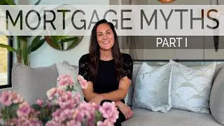 Common Mortgage Myths Part 1
