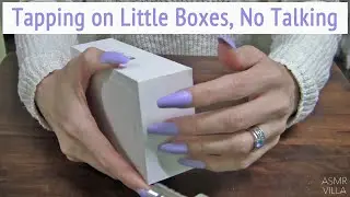 ASMR * Tapping on Little Boxes * Tapping & Scratching * Fast Tapping * No Talking * ASMRVilla