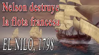 NELSON destruye la flota FRANCESA 🔥 BATALLA del NILO (1798)