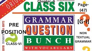 Duff and Dutt Class-vi English.Chapter: Preposition.NonbTextual Grammar .Page-(47).