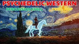 The Best Psychedelic Desert Rock & Trip-Hop Chill Grooves