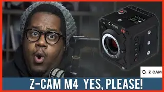 Z-CAM M4 YES, PLEASE! My Initial Thoughts
