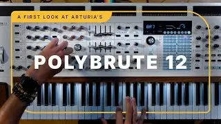 Arturia's Polybrute 12: A First Look with Julius Tucker
