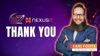 27 Years of Nexus IT | A Thank You Message from CEO Earl Foote