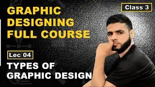 Types Of Graphic Design Part 2 | Graphic Design Course Class 3