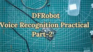 DF Robotics Voice Recognition Practical with Arduino Uno R3 Part-2 @DFROBOTCN @Arduino