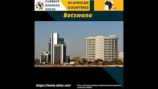Botswana: Mining (Diamonds, Copper, Nickel), Beef Processing, Manufacturing, & Tourism in 6 Minutes