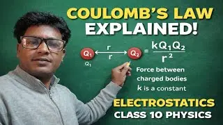 Class 10 Physics | Coulomb&rsquo;s Law Explained Easily | Electrostatics (Force Between Charges) কুলম্বের 