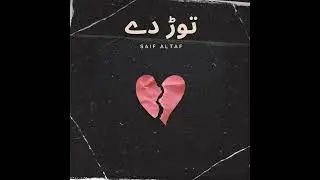 Tor De - Saif Altaf | Prod by Seventean Music (Official Audio)