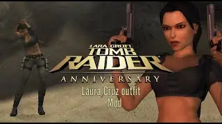 Tomb Raider Anniversary Mod: 'Laura Cruz' Outfit