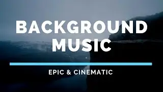 Epic Music for Epic Moments