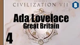 Let's Play: Civ 7 - Ada Lovelace (Sovereign) - Chapter 3: Great Britain - Episode 4 - Civilization