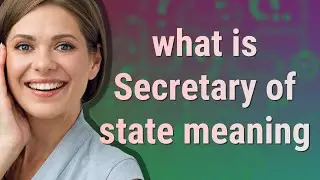 Secretary of state | meaning of Secretary of state