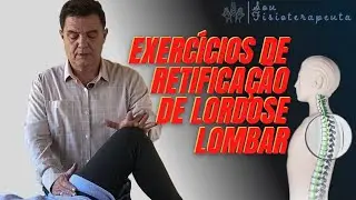 EXERCÍCIOS DE RETIFICAÇÃO DE LORDOSE LOMBAR - SOU FISIOTERAPEUTA