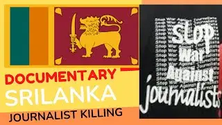 Documentary: Killing Journalist in Srilanka
