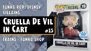 Funko Pop Villains - Cruella De Vil in Cart (Trains) - 15 - Funko Shop // Just One Pop Showcase