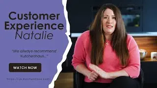 Kutchenhaus Bristol & Bath - Customers Experience - Natalie