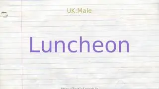 How to pronounce luncheon